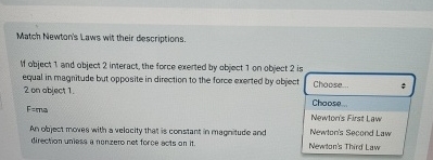 Match Newtori's Laws wit their descriptions.