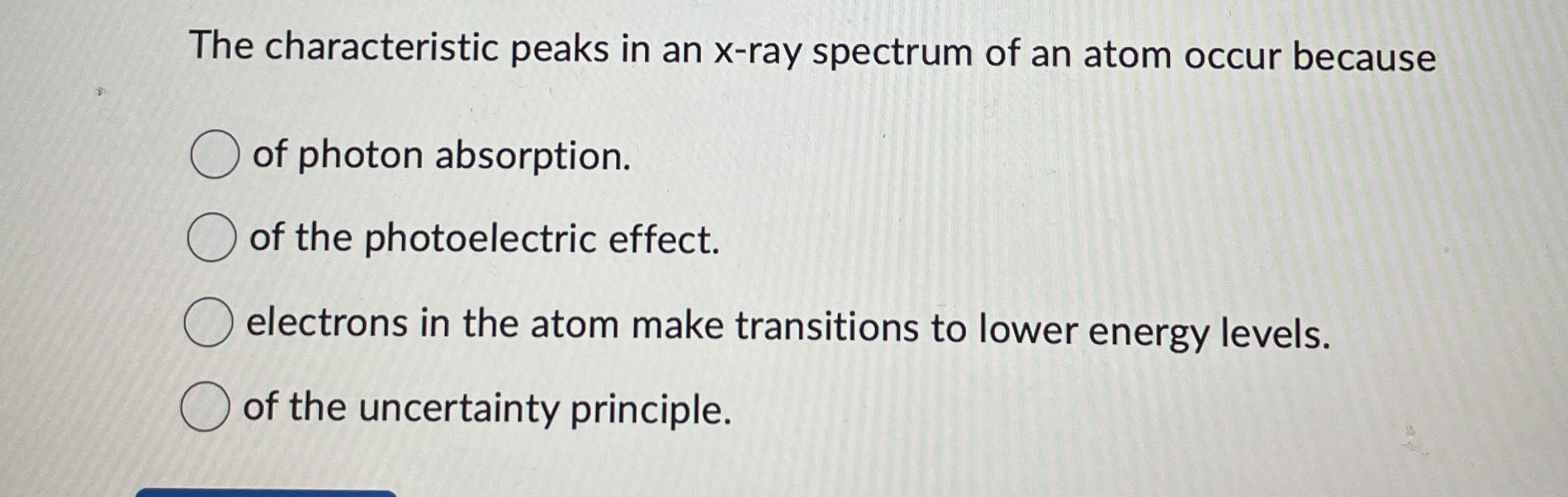 The characteristic peaks in an x - ray spectrum