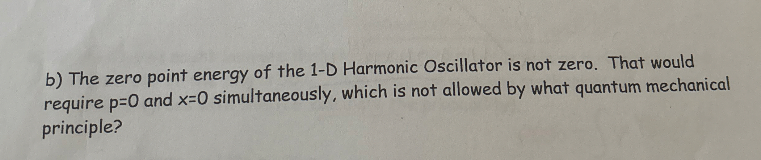 b ) The zero point energy of the 1 - D Harmonic