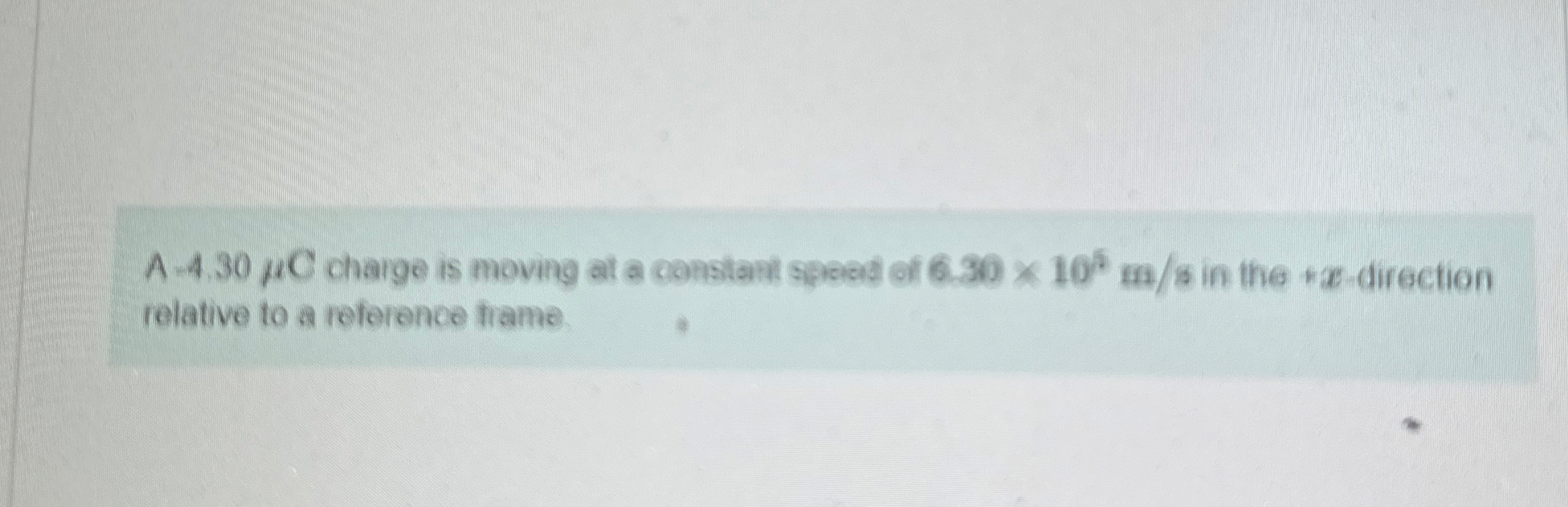 A - 4 . 3 0 C charge is moving at a constant