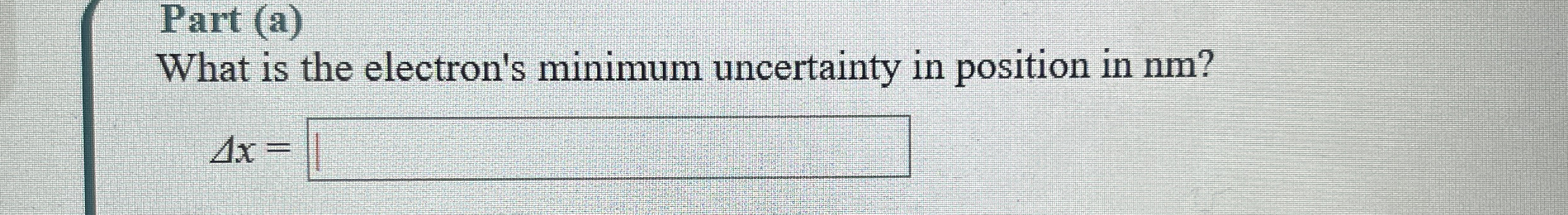 Part ( a ) What is the electron's minimum