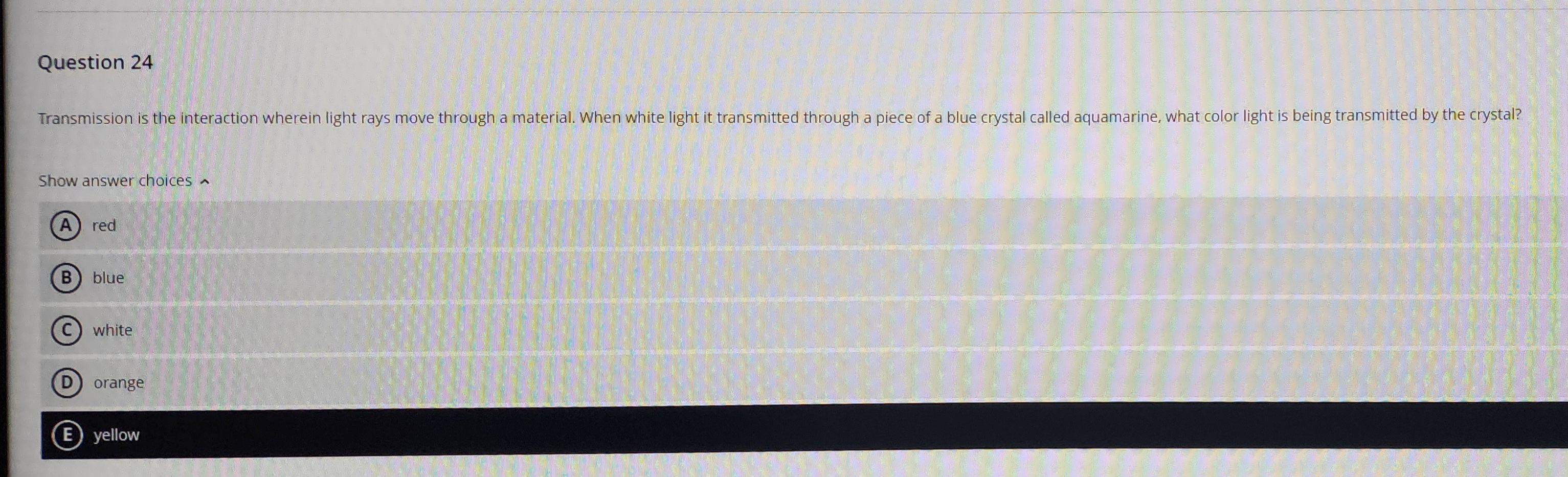 Transmission is the interaction wherein light