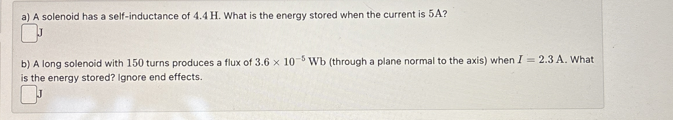 a ) A solenoid has a self - inductance of 4 . 4 H