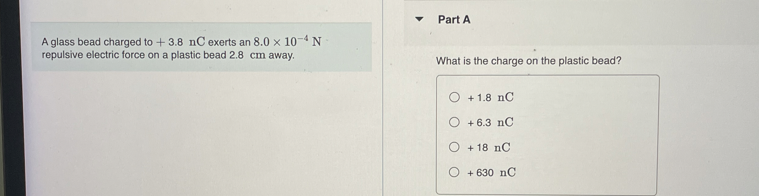 A glass bead charged to + 3 . 8 nC exerts an 8 .