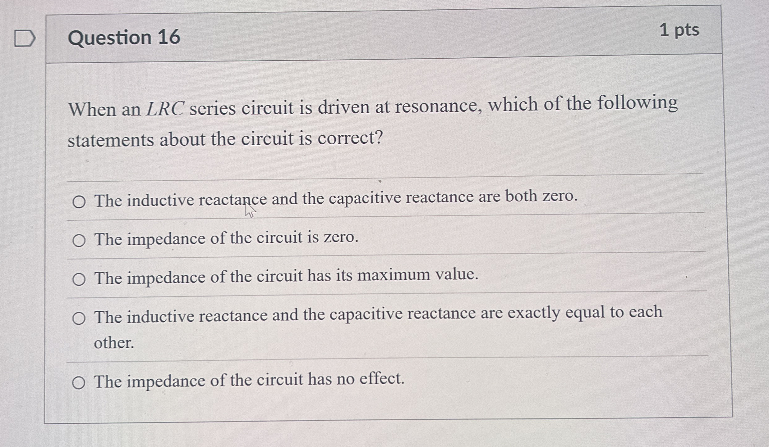 Question 1 6 1 pts When an L R C series circuit