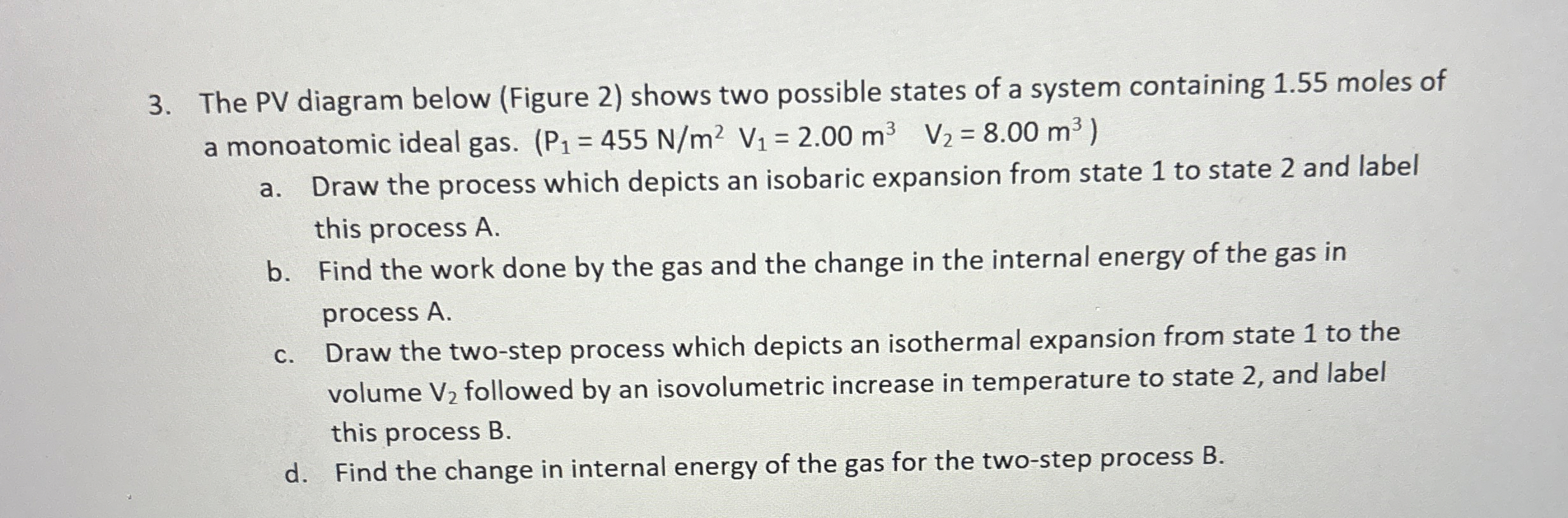 The PV diagram below ( Figure 2 ) shows two