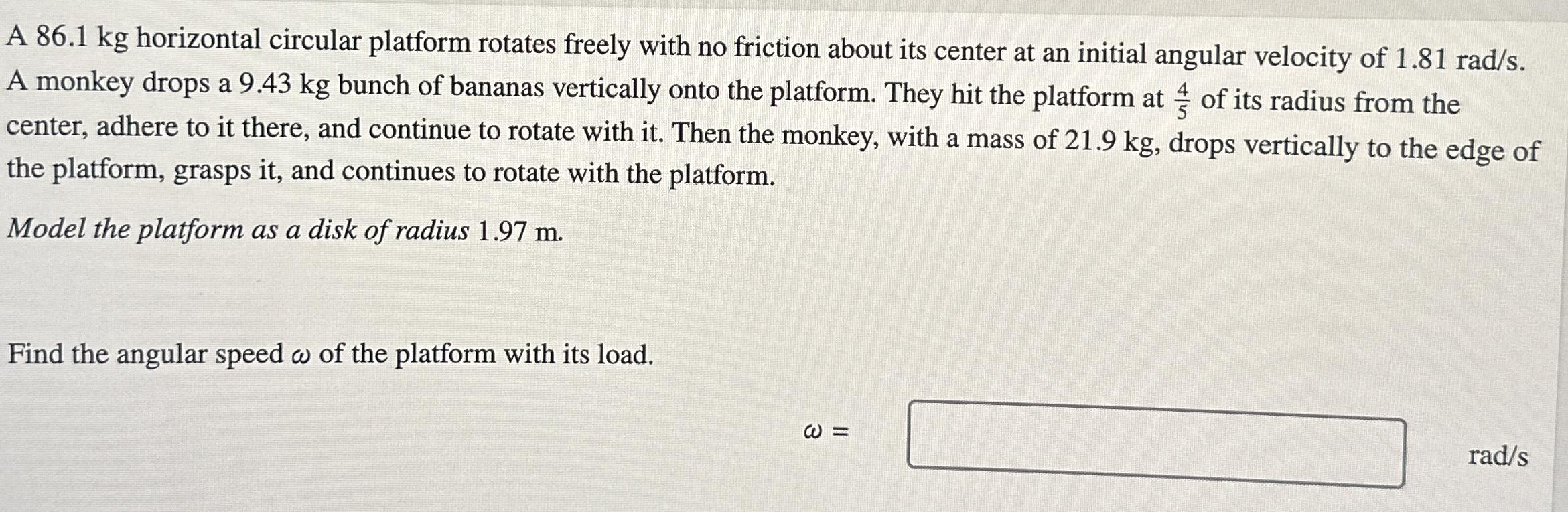 A 8 6 . 1 kg horizontal circular platform rotates