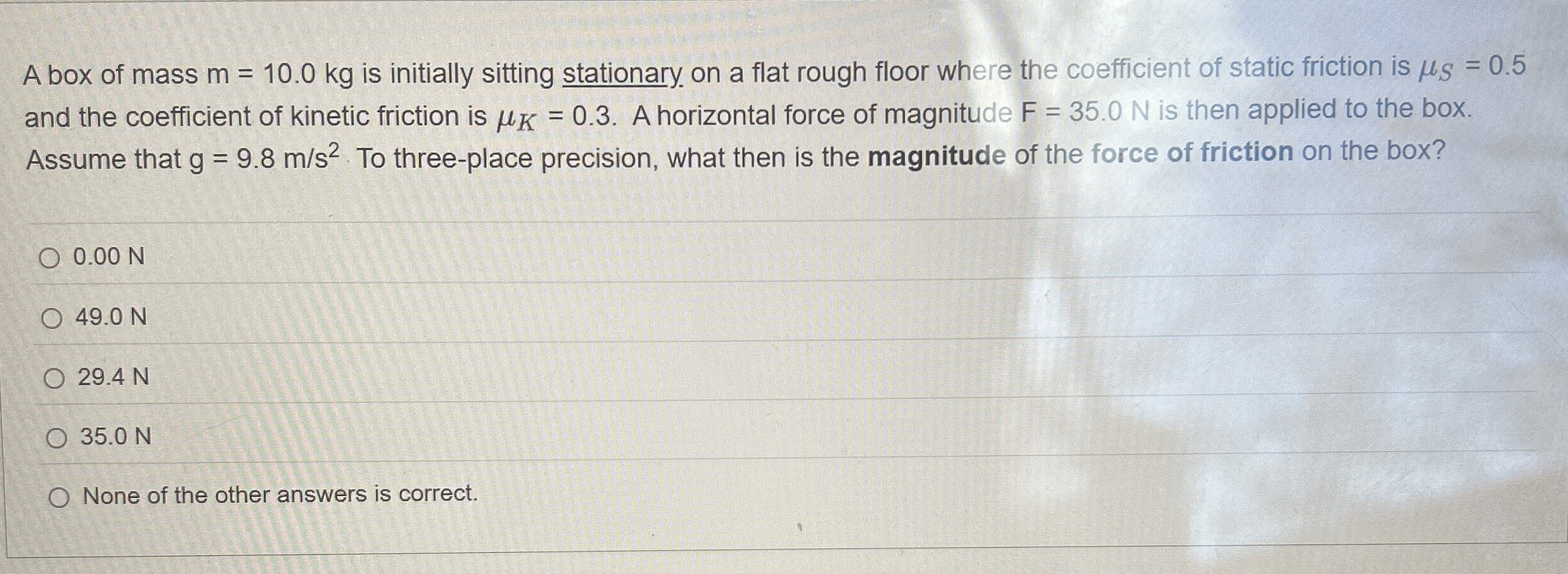 A box of mass m = 1 0 . 0 k g is initially