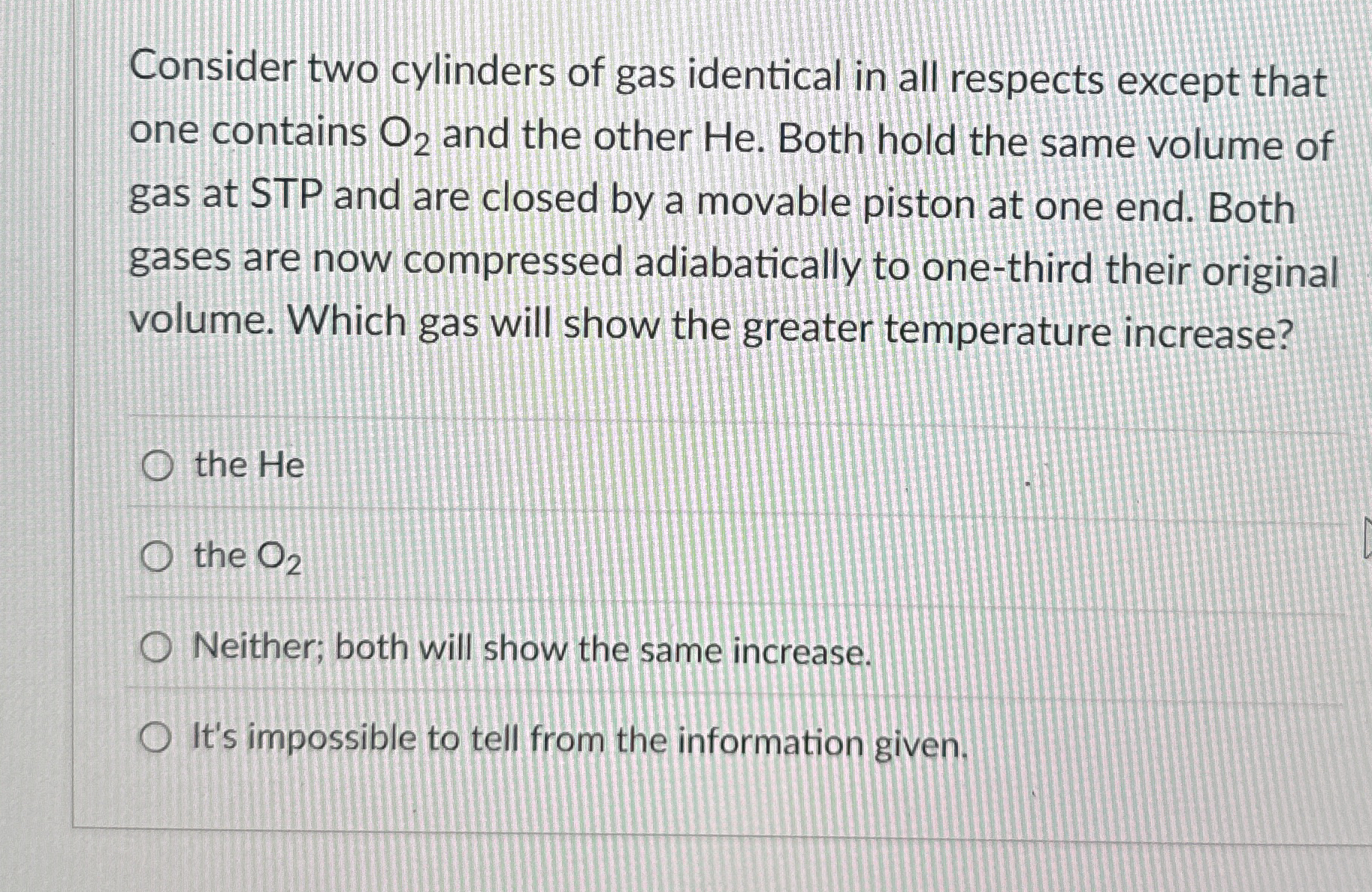 Consider two cylinders of gas identical in all