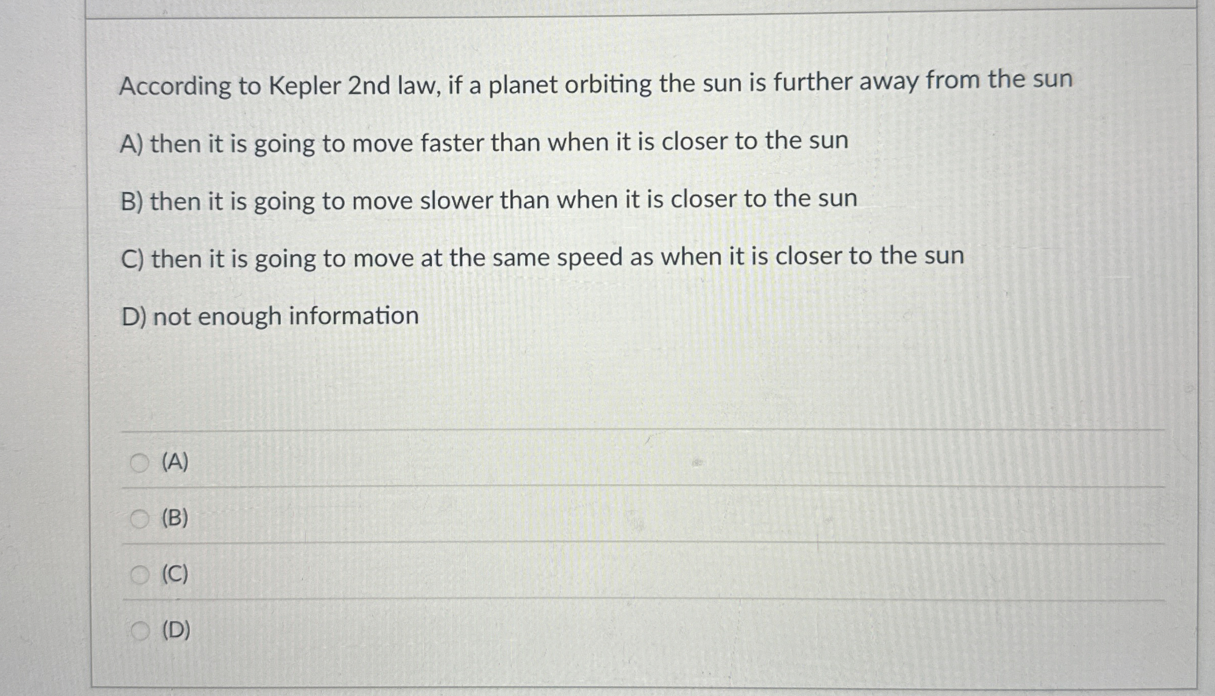 According to Kepler 2 nd law, if a planet
