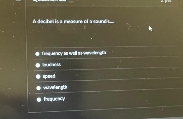 A decibel is a measure of a sound's.... frequency