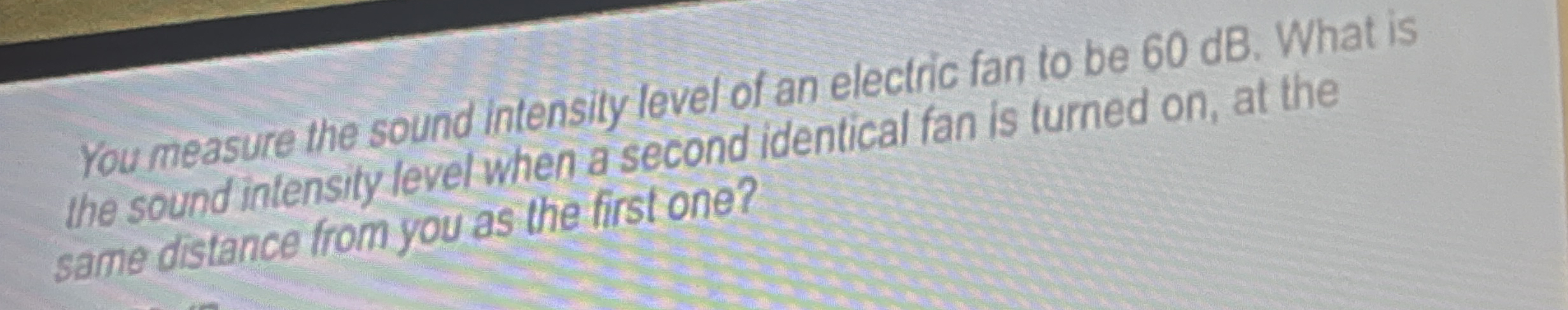 You measure the sound intensily level of an