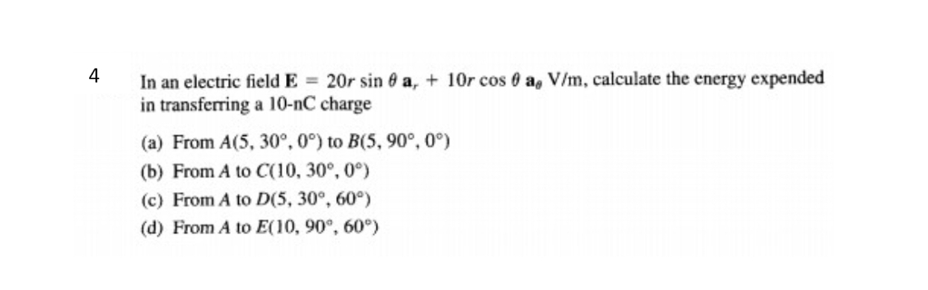 In an electric field E = 2 0 r s i n a r + 1 0 r