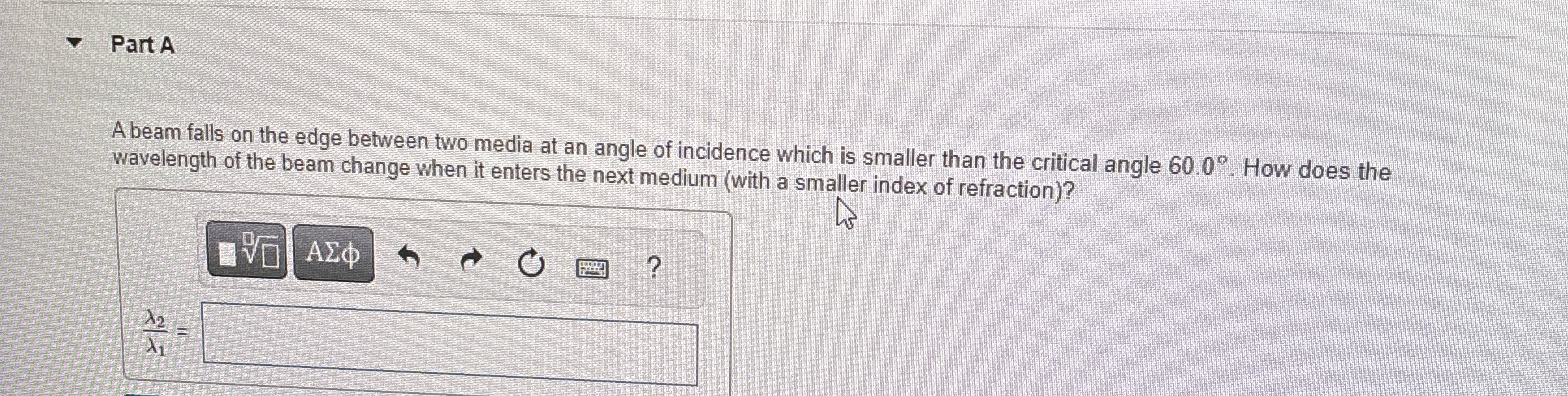 Part A A beam falls on the edge between two media