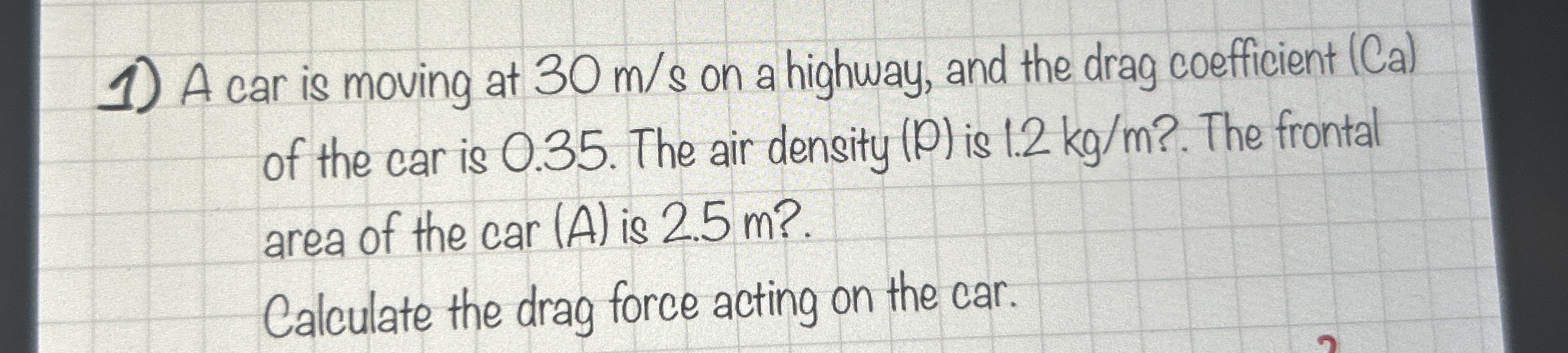 A car is moving at 3 0 m s on a highway, and the