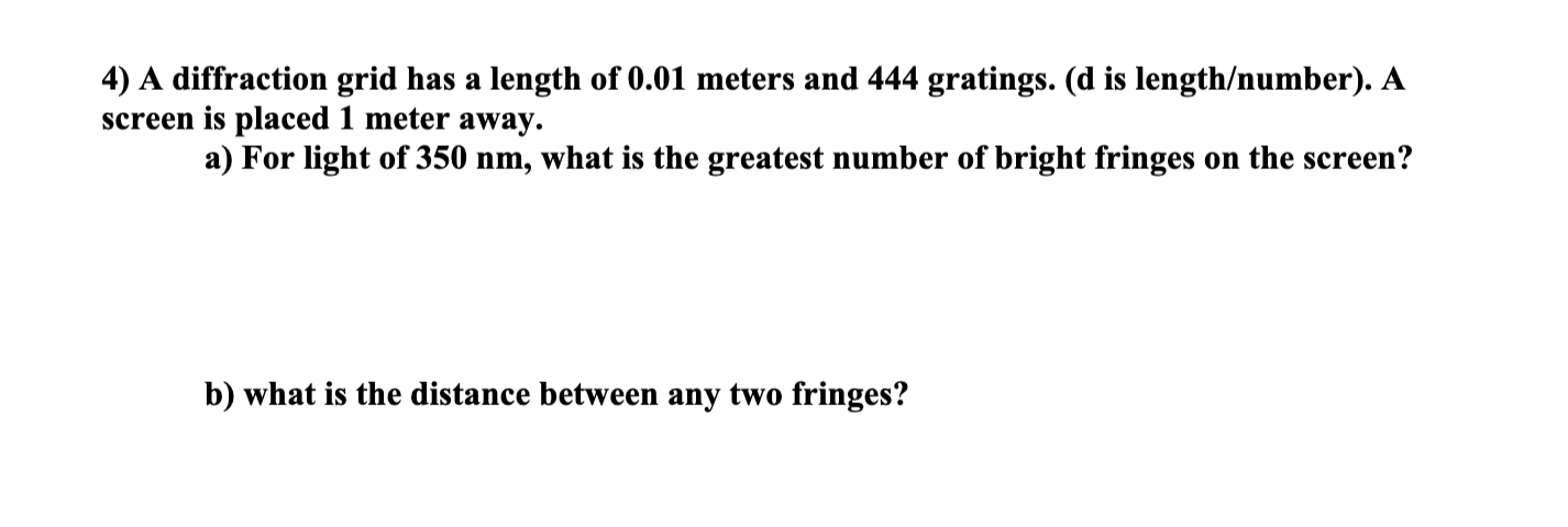 4 ) A diffraction grid has a length of 0 . 0 1