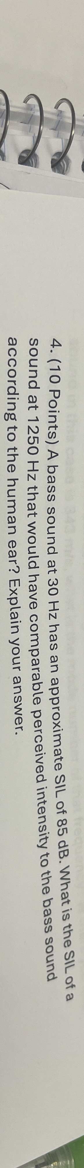 ( 1 0 Points ) A bass sound at 3 0 Hz has an