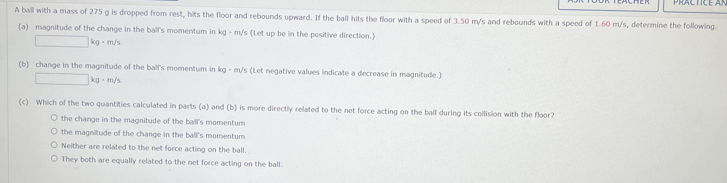 A ball with a mass of 2 7 5 g is dropped from