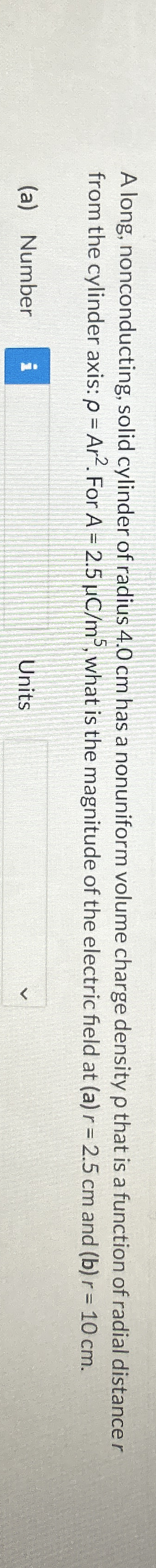 A long, nonconducting, solid cylinder of radius 4