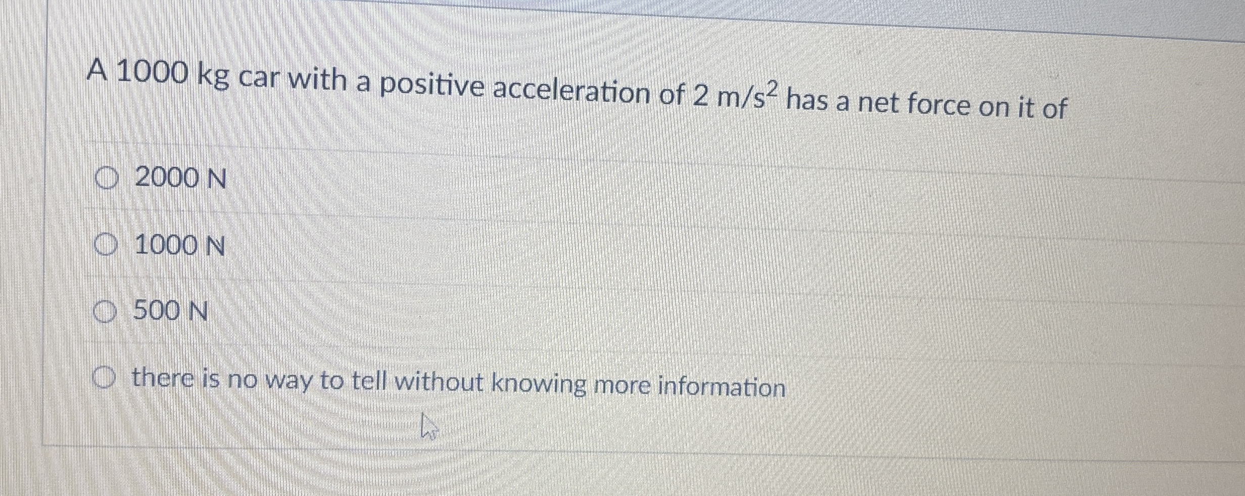 A 1 0 0 0 kg car with a positive acceleration of