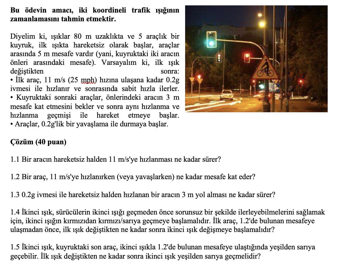 Bu devin amac , iki koordineli trafik mn