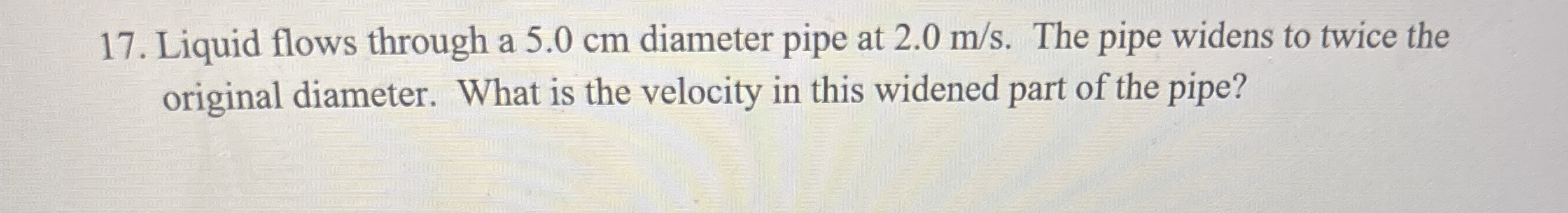 Liquid flows through a 5 . 0 cm diameter pipe at