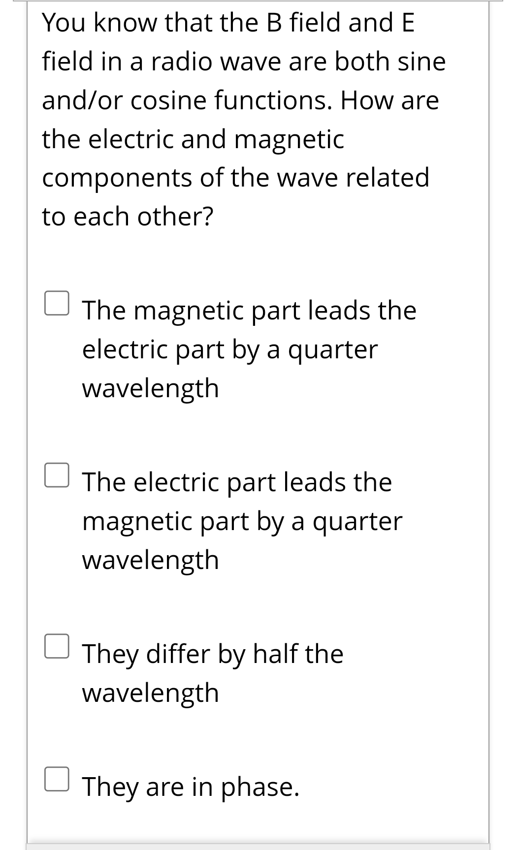 You know that the B field and E field in a radio