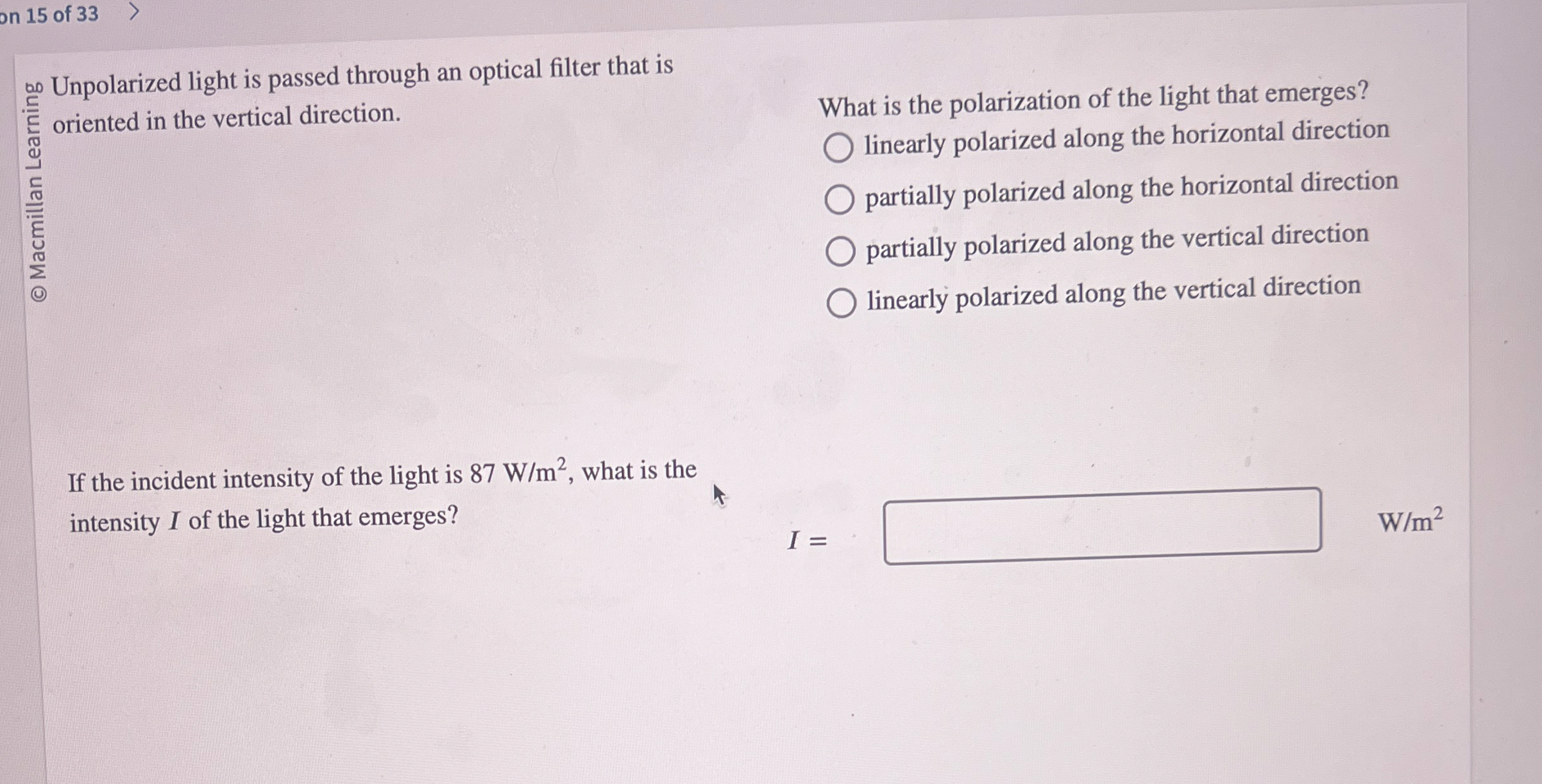 What is the polarization of the light that