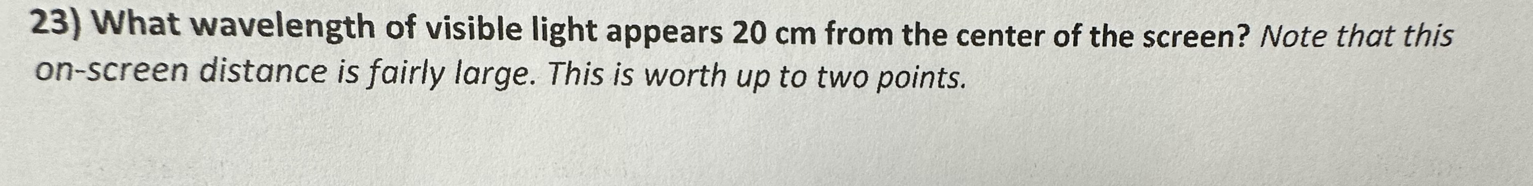What wavelength of visible light appears 2 0 cm