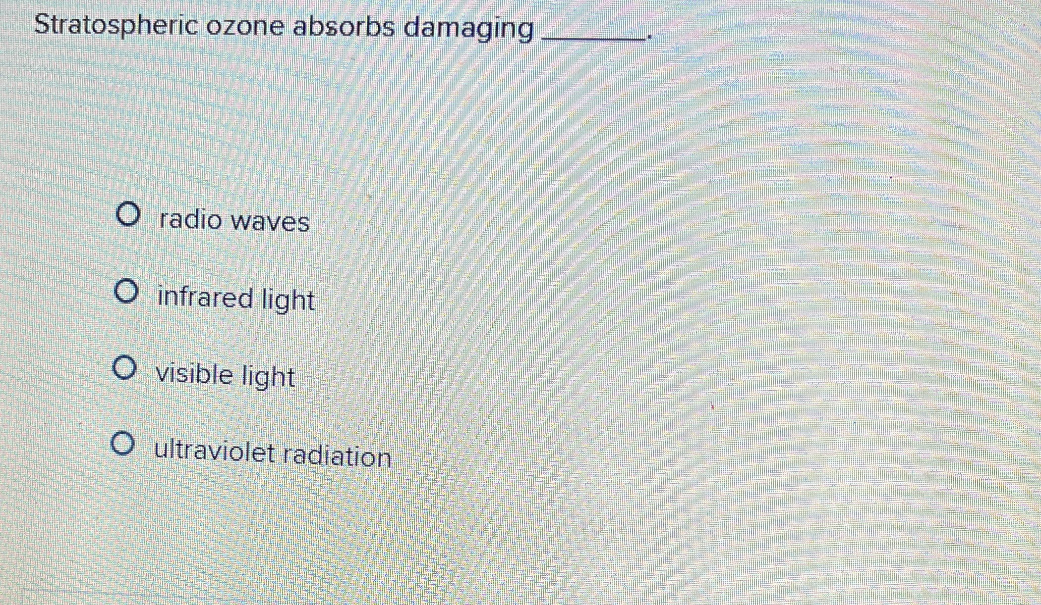 Stratospheric ozone absorbs damaging q , radio