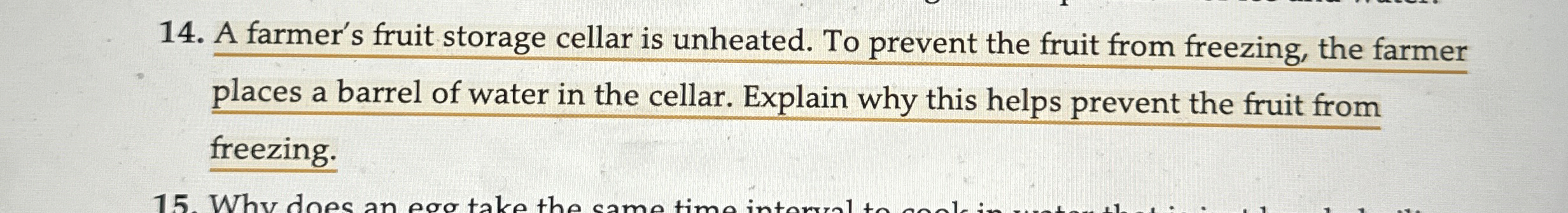 A farmer's fruit storage cellar is unheated. To