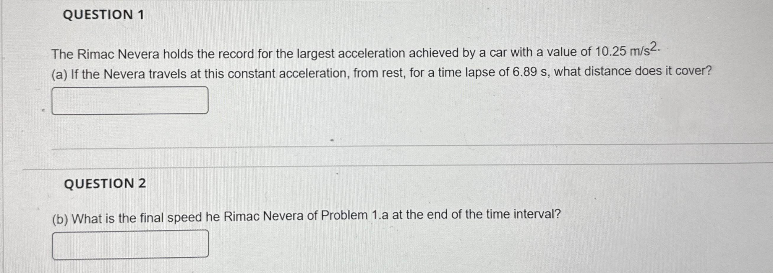 QUESTION 1 The Rimac Nevera holds the record for
