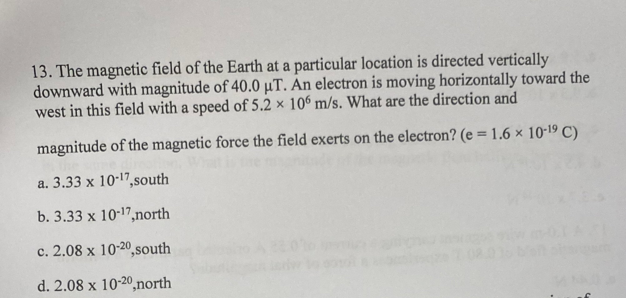 The magnetic field of the Earth at a particular