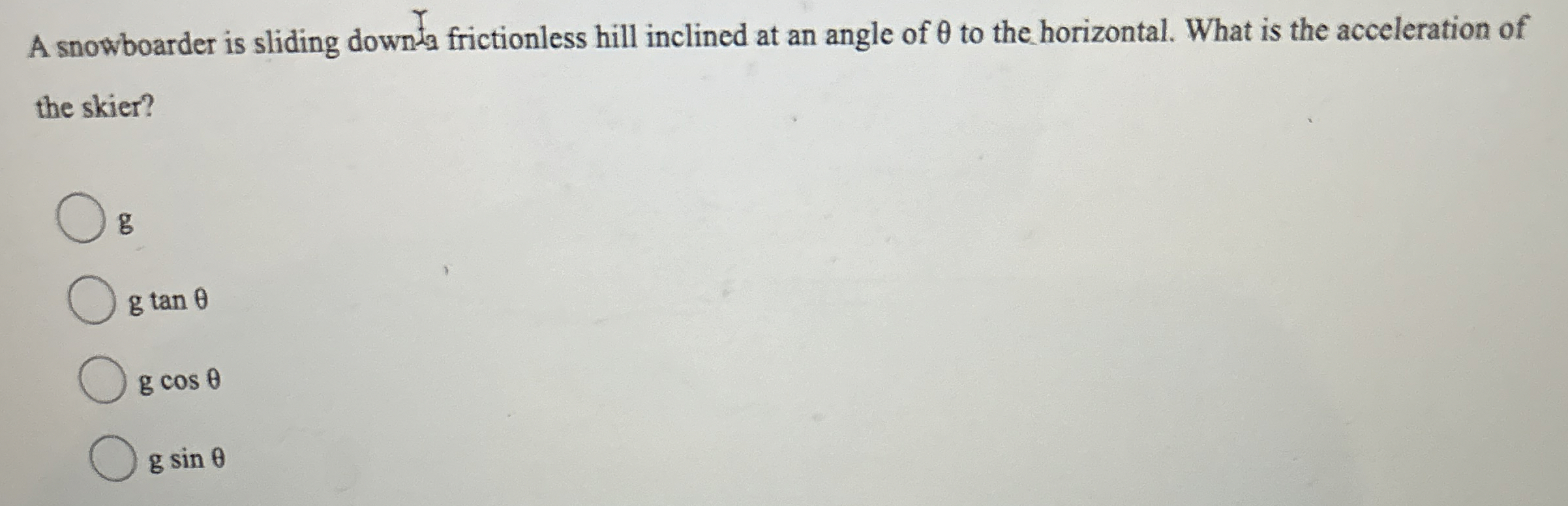 A snowboarder is sliding down ? 1 g frictionless