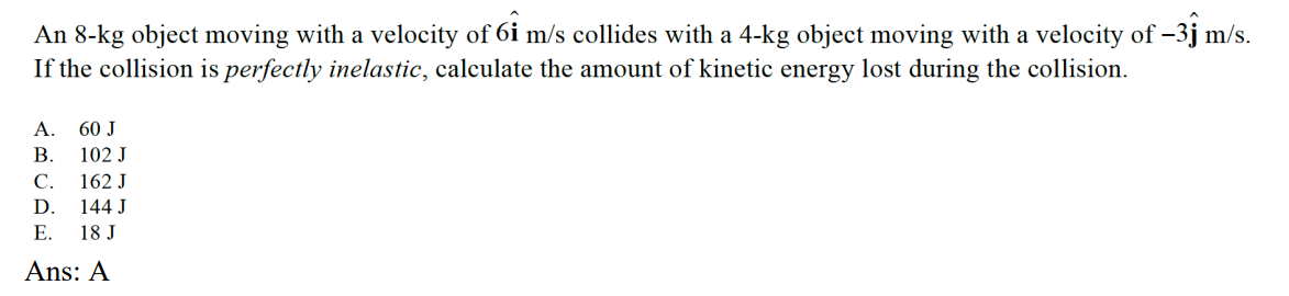 An 8 - kg object moving with a velocity of 6 hat