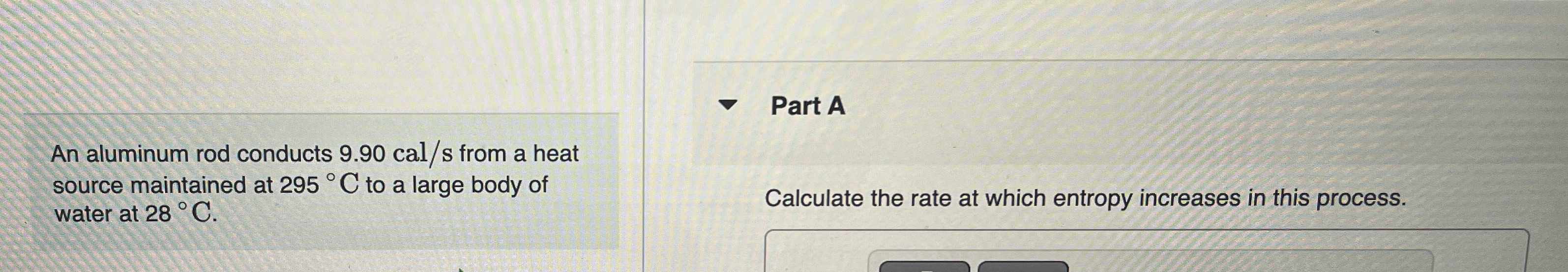 An aluminum rod conducts 9 . 9 0 c a l s from a