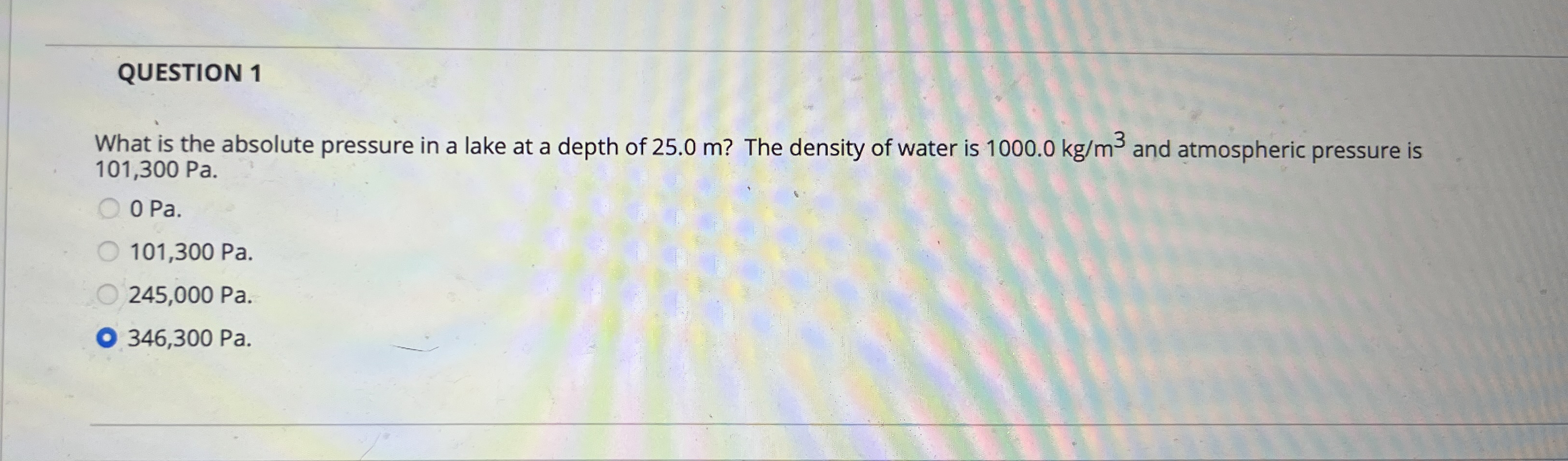 QUESTION 1 What is the absolute pressure in a