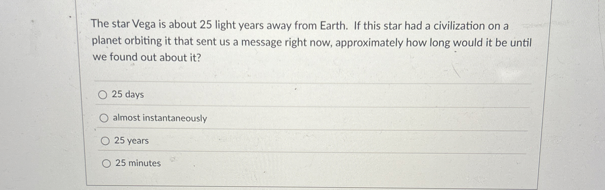 The star Vega is about 2 5 light years away from