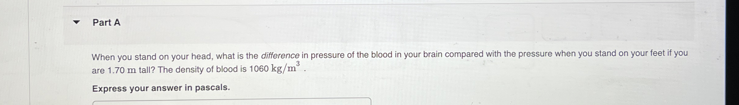 Part A When you stand on your head, what is the