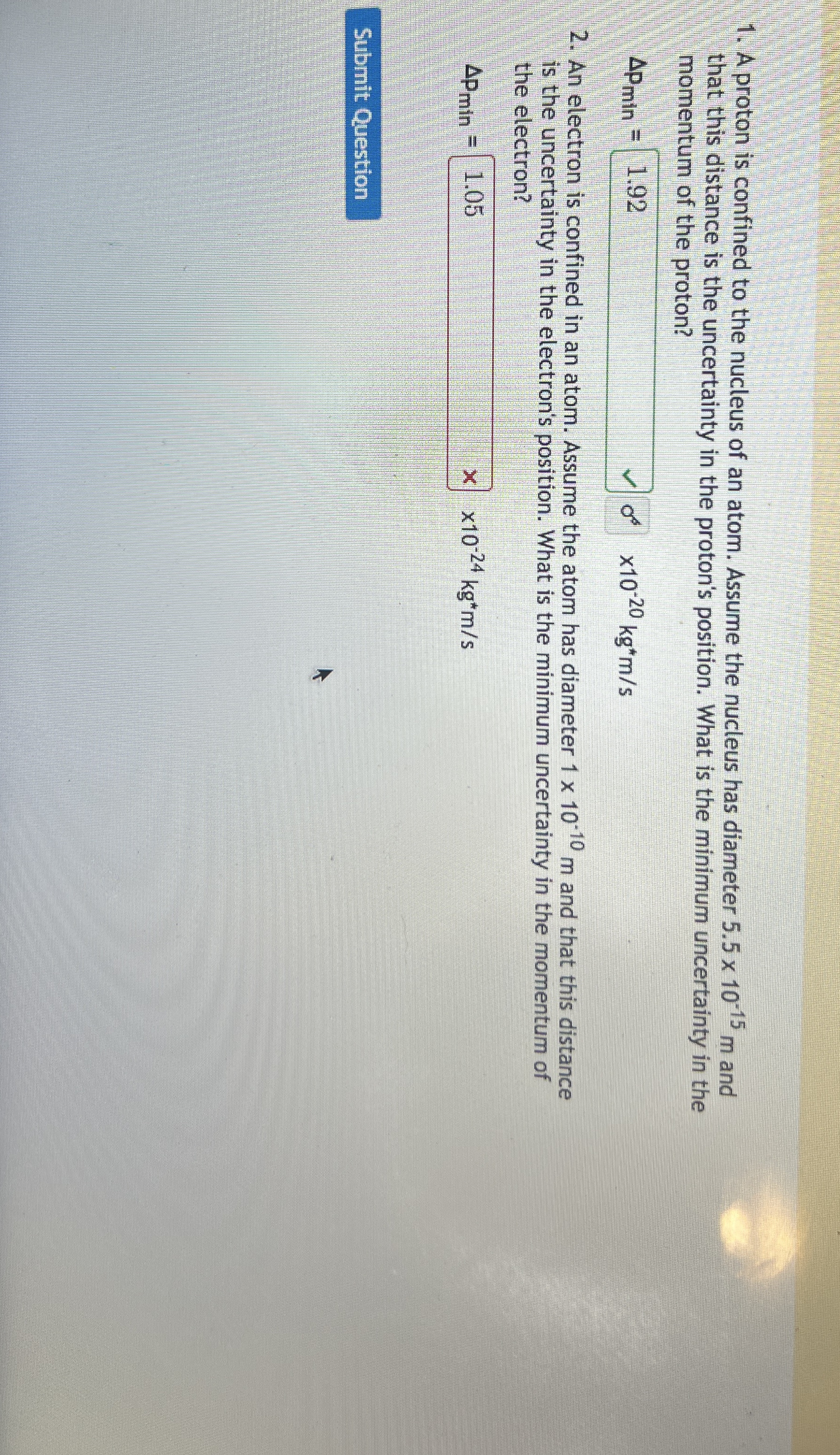 A proton is confined to the nucleus of an atom.