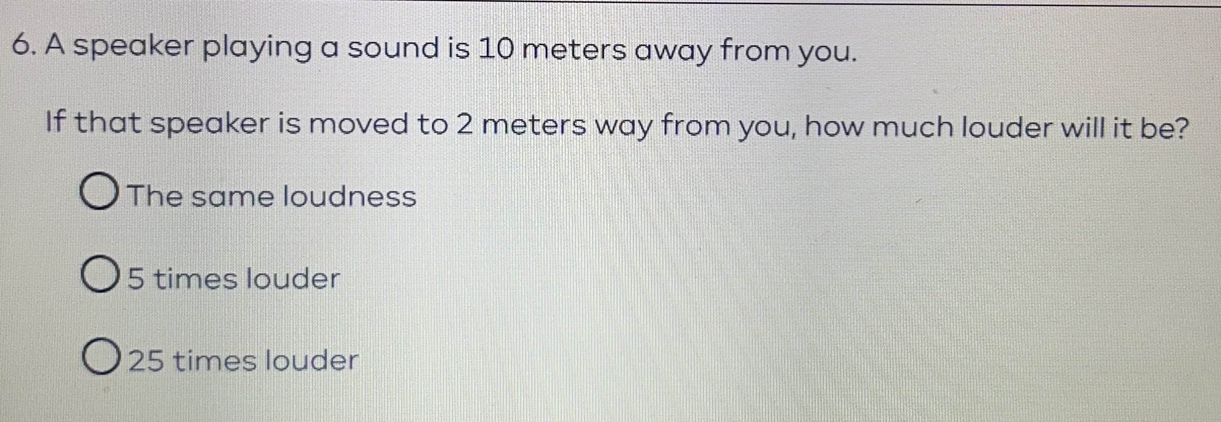 A speaker playing a sound is 1 0 meters away from