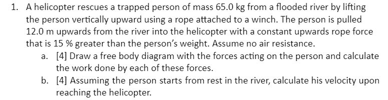 1 . A helicopter rescues a trapped person of mass