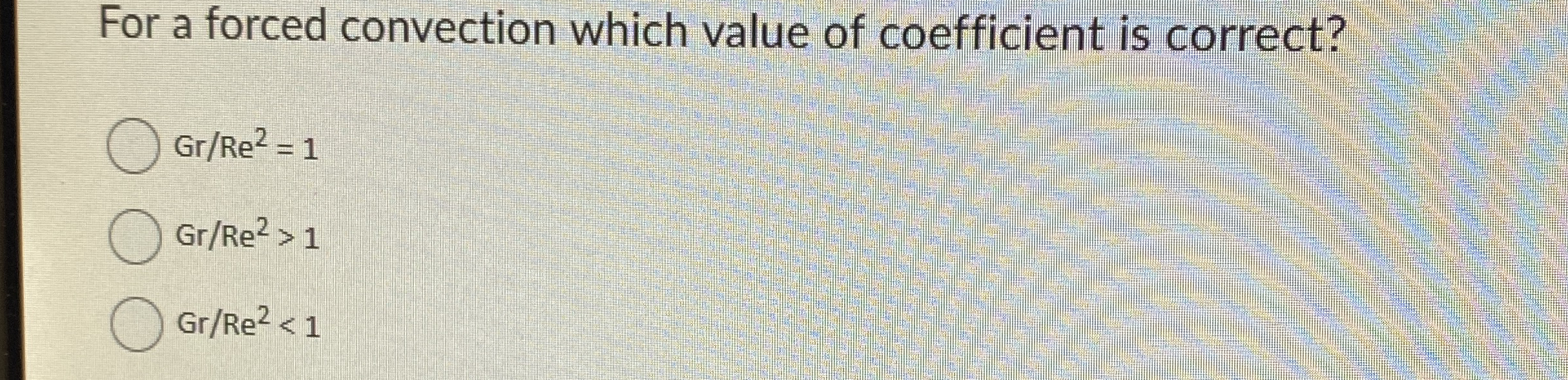 For a forced convection which value of