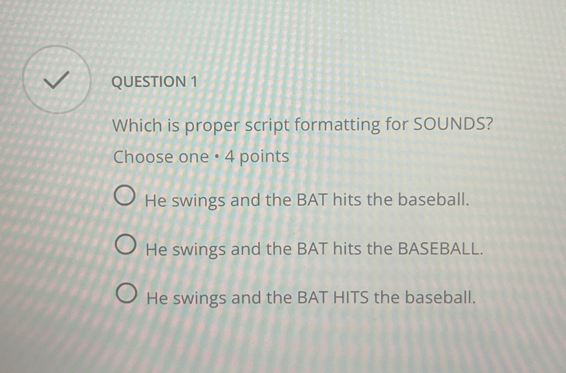 QUESTION 1 Which is proper script formatting for
