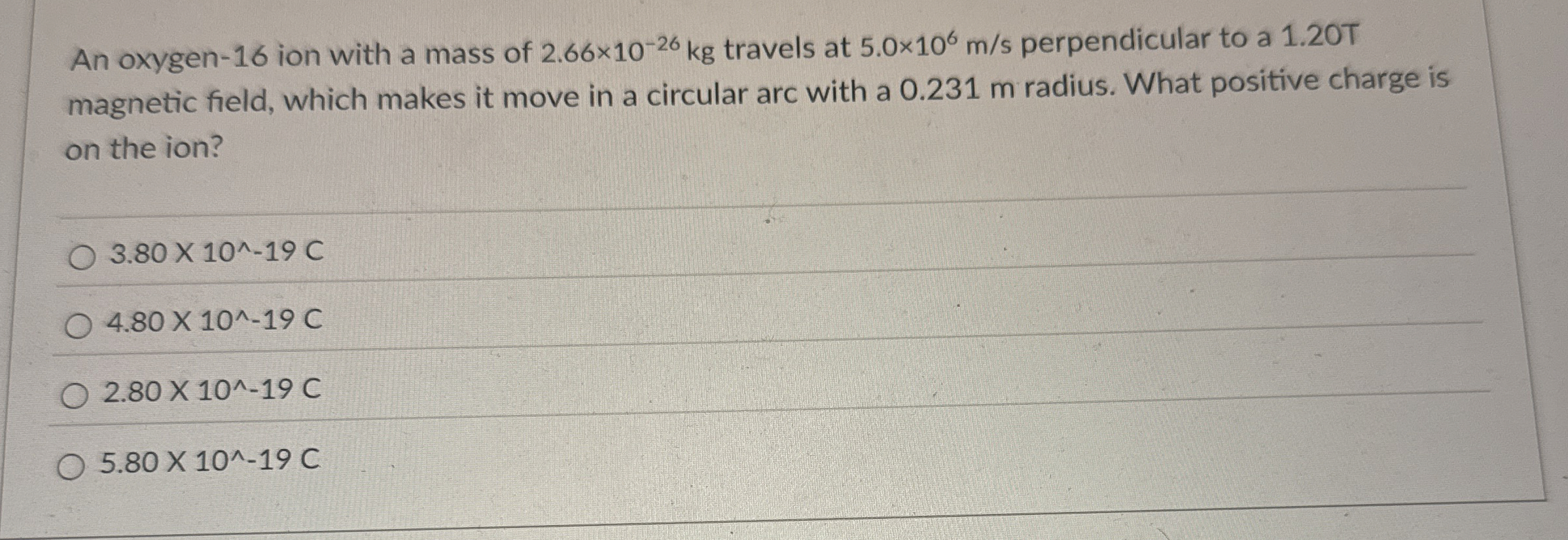 An oxygen - 1 6 ion with a mass of 2 . 6 6 1 0 -