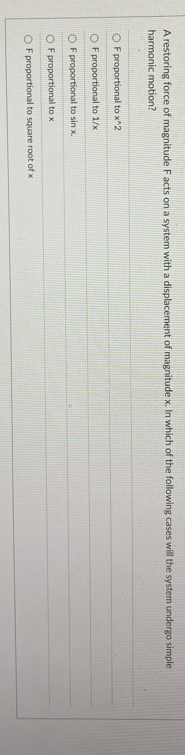 A restoring force of magnitude Facts on a system