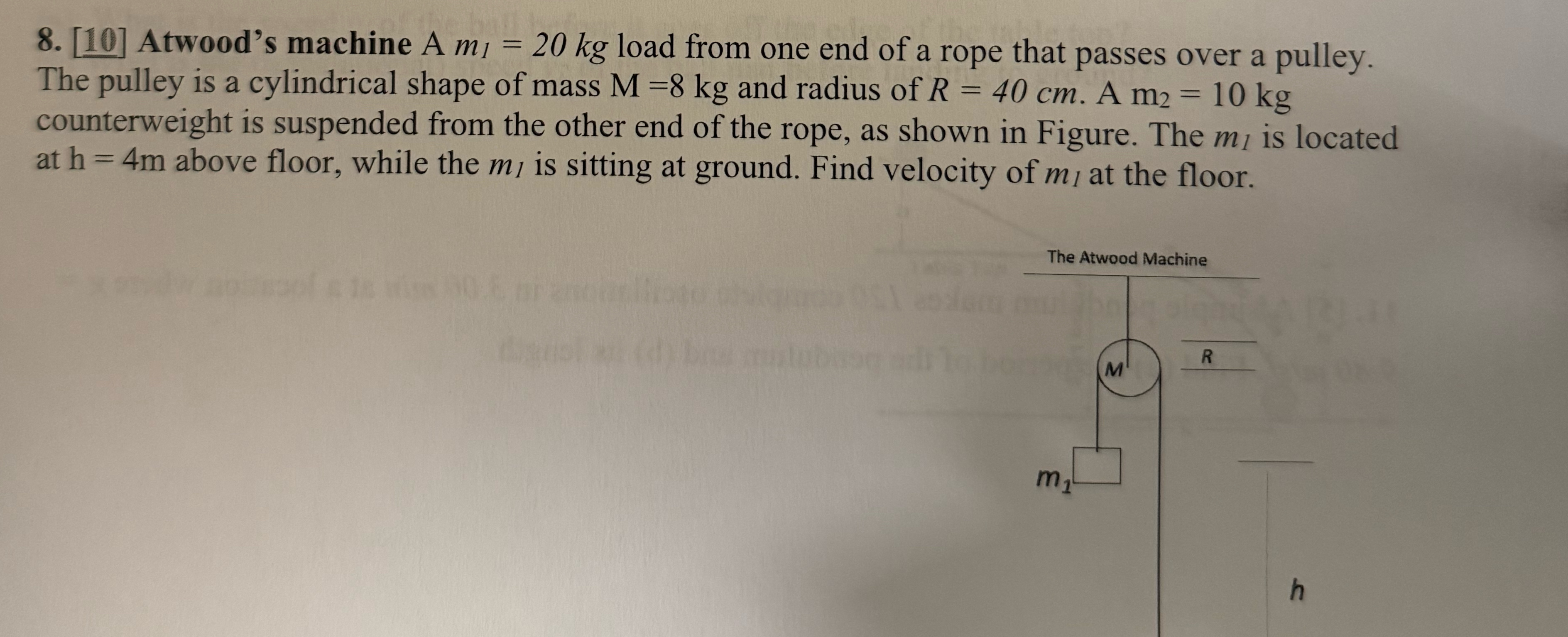 [ 1 0 ] Atwood's machine A m l = 2 0 k g load