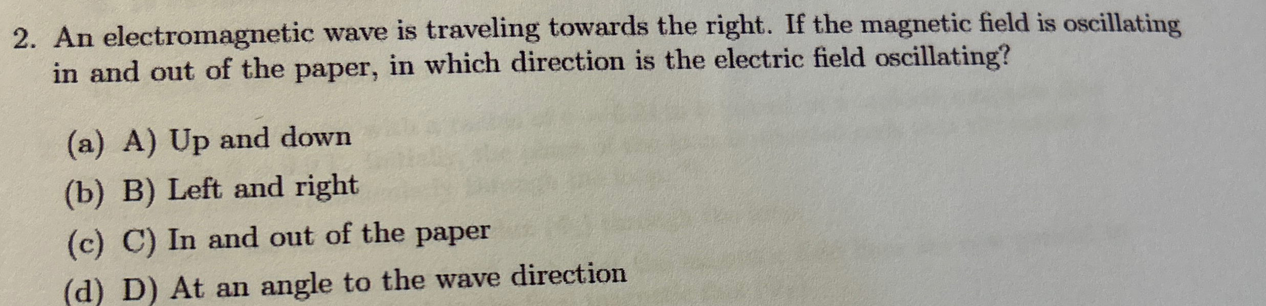 An electromagnetic wave is traveling towards the