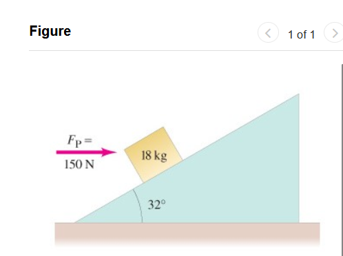 The horizontal force FP = 1 5 0 N pushes the 1 8