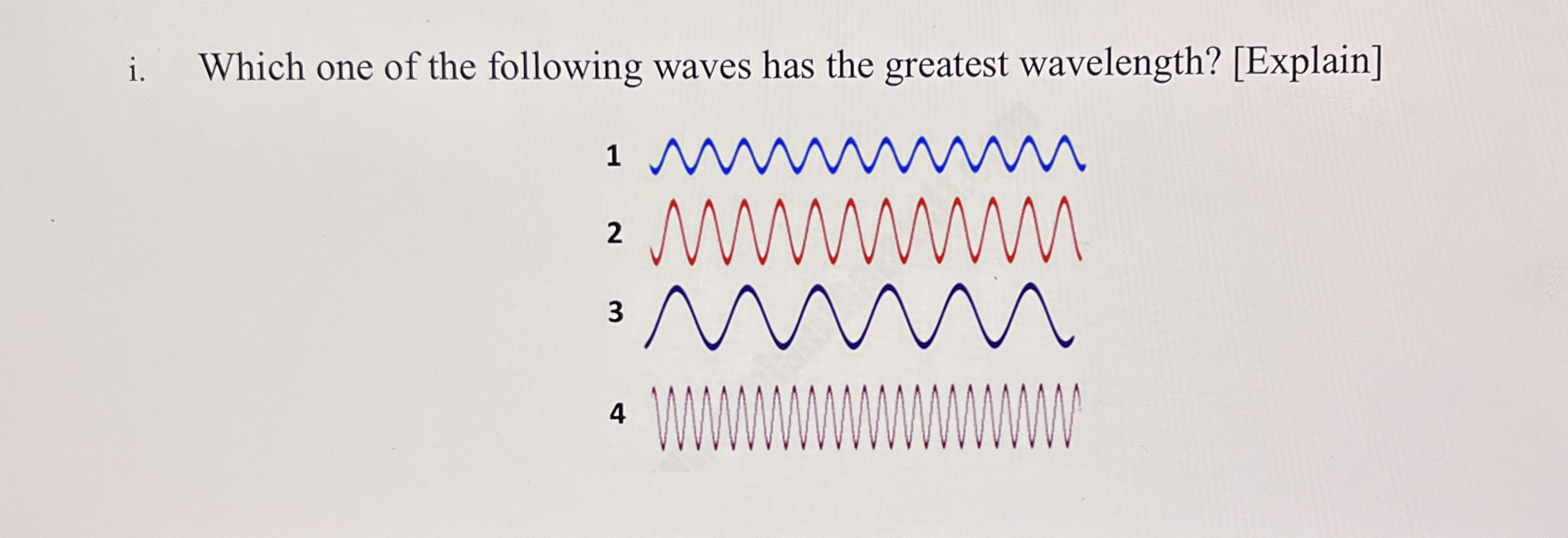 i . Which one of the following waves has the